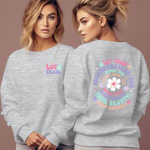 Woman Clothing Let Them Misunderstand You Sweatshirt