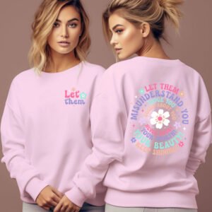 Woman Clothing Let Them Misunderstand You Sweatshirt